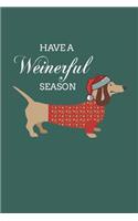 Have a Weinerful Season: Notebook for Weiner Daschund Dog Lovers