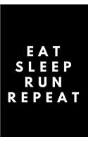 Eat Sleep Run Repeat: Runner Journal Book Ruled Lined Page Paper for Kids Boy Teen Girl Women Men Great for Writing Running Diary Fitness Record Note Pad Planner ... Pape(2 Training Look)