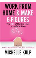 Work From Home & Make 6-Figures