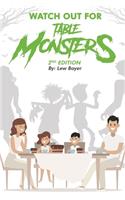 Watch Out For Table Monsters