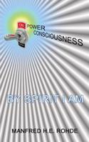 One Power Consciousness - BY SPIRIT I AM
