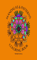 Mandala and Patterns Coloring Book: Adult Coloring Book