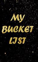 My Bucket List.: Personal Journal to Prepare Your Plans. Record Your Bucket List Ideas.Practical and Ideal Notebook for Adult, Student, Childreen, Couples
