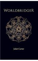 Worldbridger by Juliet Carter