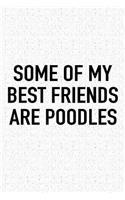 Some of My Best Friends Are Poodles