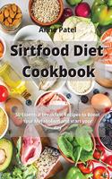 Sirtfood Diet Cookbook for Beginners: 50 Essential breakfast Recipes to Boost Your Metabolism and start your day.