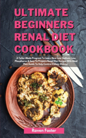 Ultimate Beginners Renal Diet Cookbook