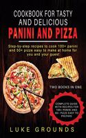 Cookbook for Tasty and Delicious Panini and Pizza