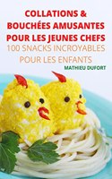 Collations & Bouchees Amusantes Pour Les Jeunes Chefs