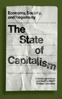 State of Capitalism: Economy, Society, and Hegemony