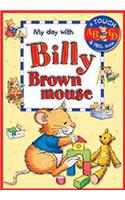 My Day with Billy Brown Mouse