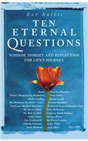 10 Eternal Questions: Answers to the Deepest Questions - from the Wise and the Celebrated