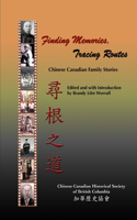 Finding Memories, Tracing Routes: Chinese Canadian Family Stories