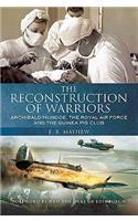 The Reconstruction of Warriors: Archibald McIndoe, the Royal Air Force and the Guinea Pig Club