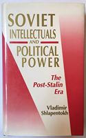 Soviet Intellectuals and Political Power