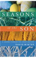 Seasons of the Son: A Journey Through the Christian Year