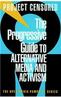 Progressive Guide To Alternative Media And Activism