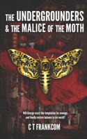 Undergrounders & the Malice of the Moth