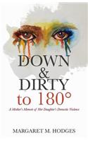 Down & Dirty to 180°