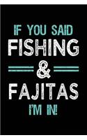 If You Said Fishing & Fajitas I'm In