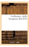 Guillemine: Idylle Bourgeoise