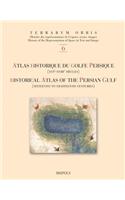 Atlas Historique Du Golfe Persique (Xvie-Xviiie Siecles) - Historical Atlas of the Persian Gulf (Sixteenth to Eighteenth Centuries)