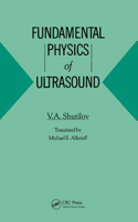 Fundamental Physics of Ultrasound