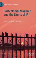 Postcolonial Maghreb and the Limits of IR