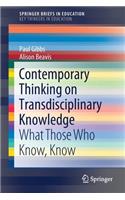 Contemporary Thinking on Transdisciplinary Knowledge