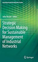 Strategic Decision Making for Sustainable Management of Industrial Networks