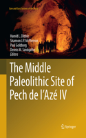 Middle Paleolithic Site of Pech de l'Azé IV