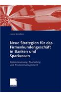 Neue Strategien Für Das Firmenkundengeschäft in Banken Und Sparkassen