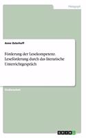 Förderung der Lesekompetenz. Leseförderung durch das literarische Unterrichtgespräch