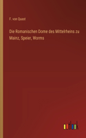 Romanischen Dome des Mittelrheins zu Mainz, Speier, Worms