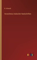 Verzeichniss Arabischer Handschriften