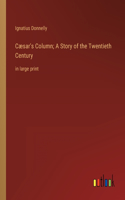 Cæsar's Column; A Story of the Twentieth Century