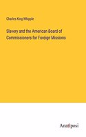Slavery and the American Board of Commissioners for Foreign Missions