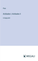 Alcibiades I; Alcibiades II