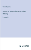 State of the Union Addresses of William McKinley: in large print
