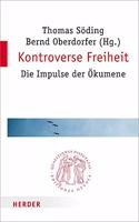 Kontroverse Freiheit: Die Impulse Der Okumene