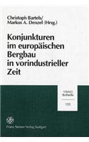 Konjunkturen Im Europaischen Bergbau in Vorindustrieller Zeit