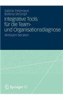 Integrative Tools F?r Die Team- Und Organisationsdiagnose: Wirksam Beraten