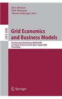Grid Economics and Business Models: 5th International Workshop, GECON 2008, Las Palmas de Gran Canaria, Spain, August 26, 2008 Proceeedings