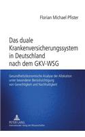 Das Duale Krankenversicherungssystem in Deutschland Nach Dem Gkv-Wsg