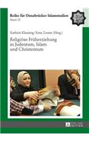 Religioese Frueherziehung in Judentum, Islam Und Christentum