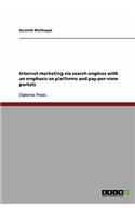 Internet marketing via search engines with an emphasis on platforms and pay-per-view portals: (English)