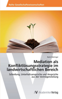 Mediation als Konfliktlösungsstrategie im landwirtschaftlichen Bereich