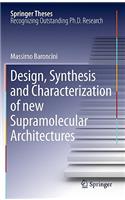 Design, Synthesis and Characterization of New Supramolecular Architectures