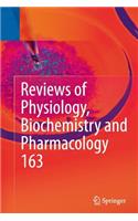 Reviews of Physiology, Biochemistry and Pharmacology, Vol. 163