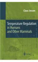 Temperature Regulation in Humans and Other Mammals